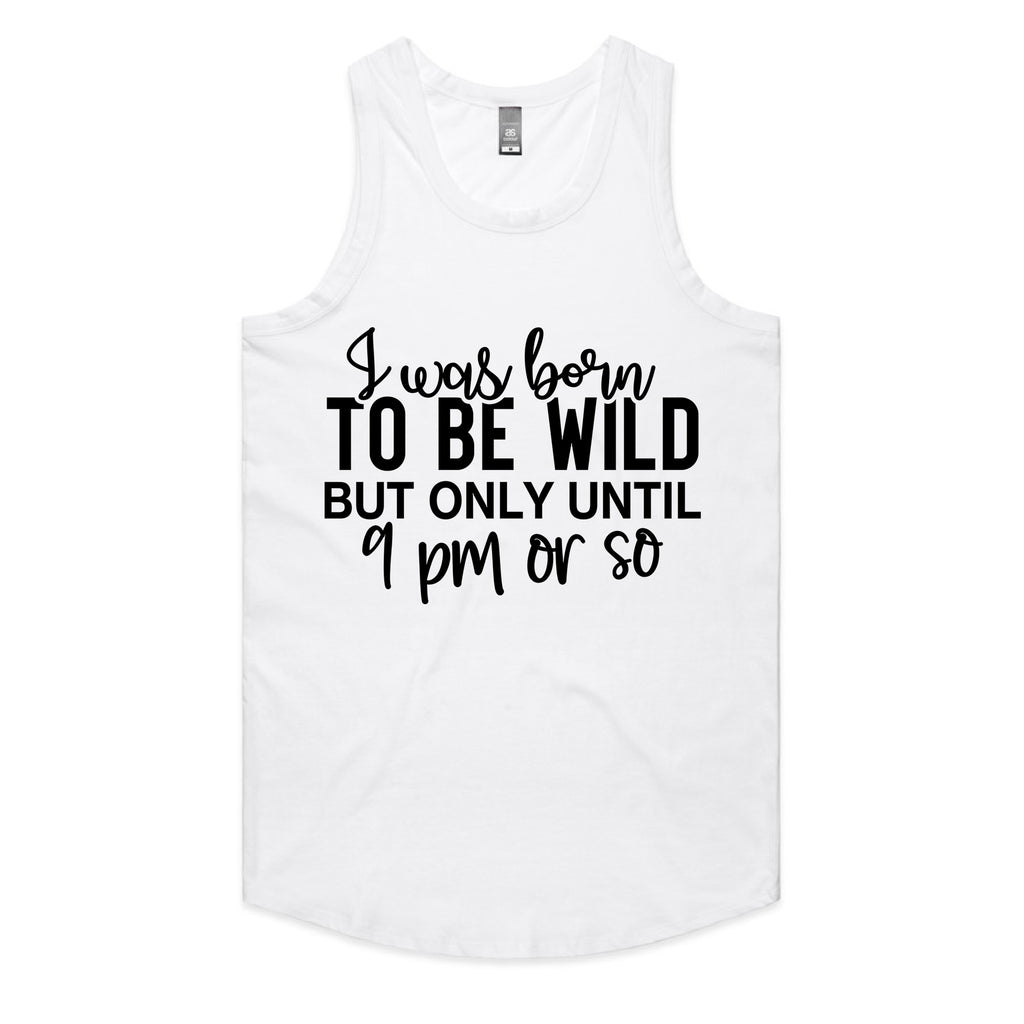 Born to Be Wild (But Only Until 9 PM)