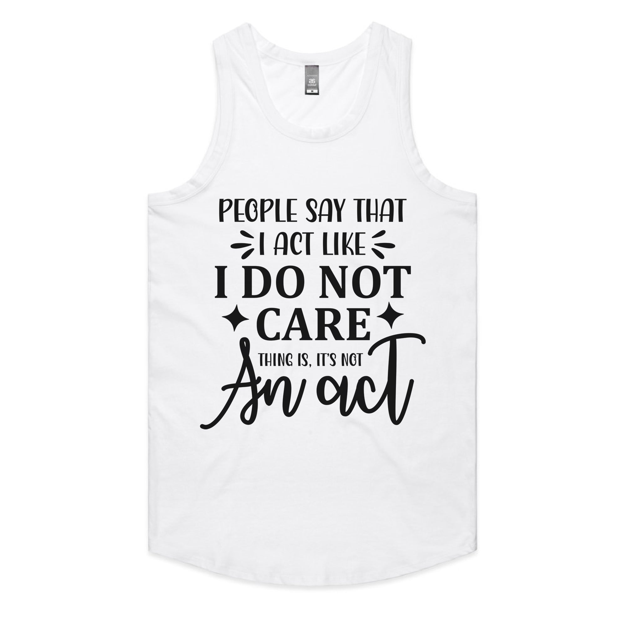 I Do Not Care… Thing Is, It’s Not An Act