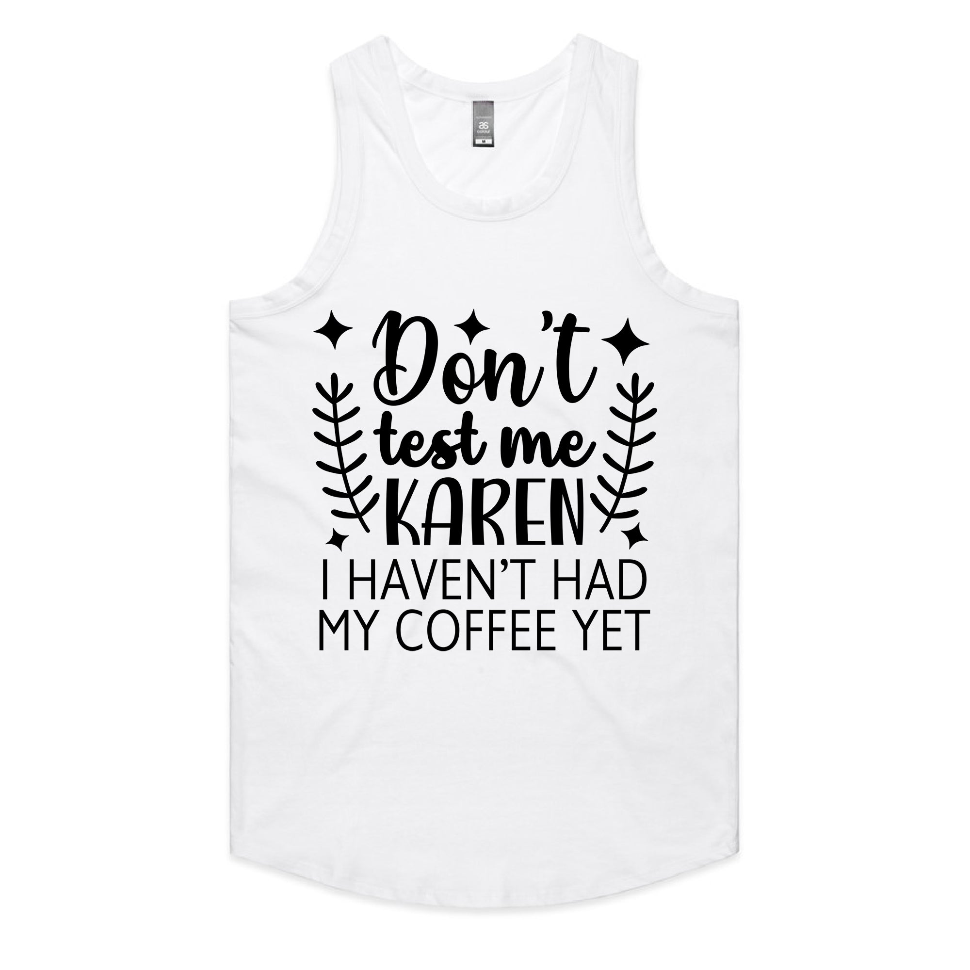 Don’t Test Me Karen