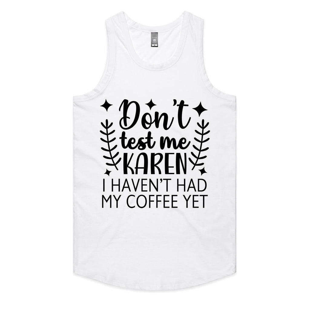 Don’t Test Me Karen