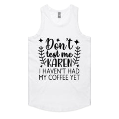 Don’t Test Me Karen