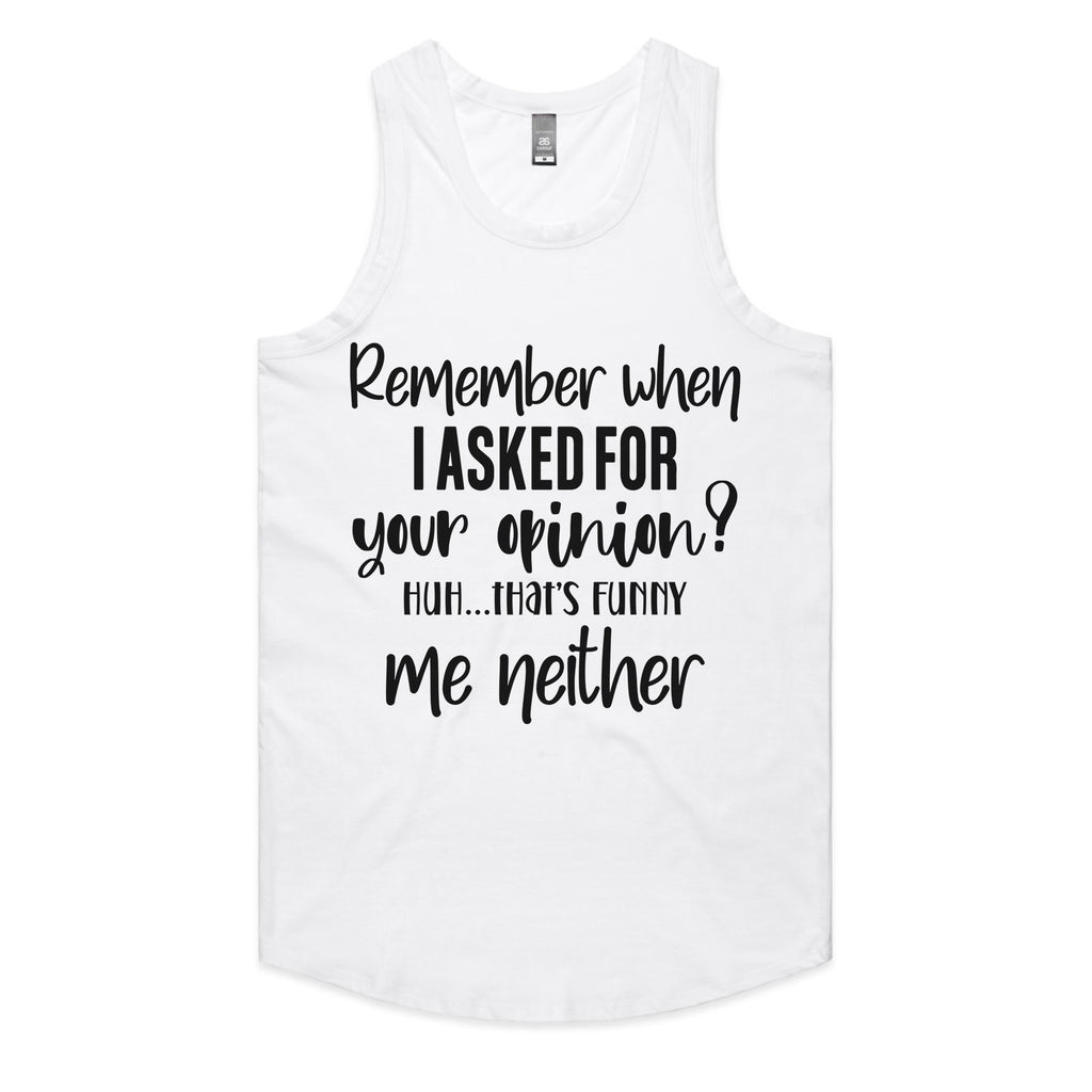 Remember When I Asked for Your Opinion? Me Neither