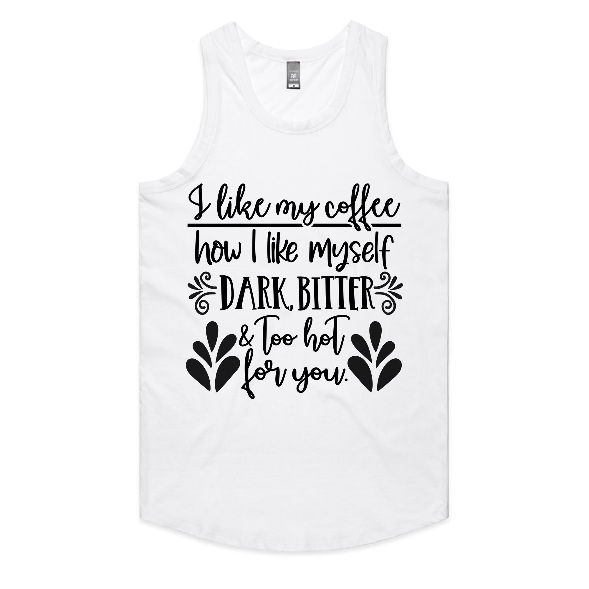 I Like My Coffee How I Like Myself – Dark, Bitter & Too Hot For You
