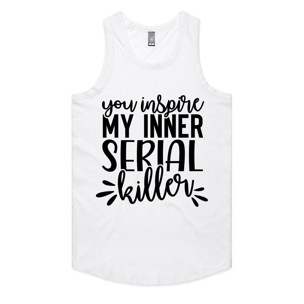 You Inspire My Inner Serial Killer