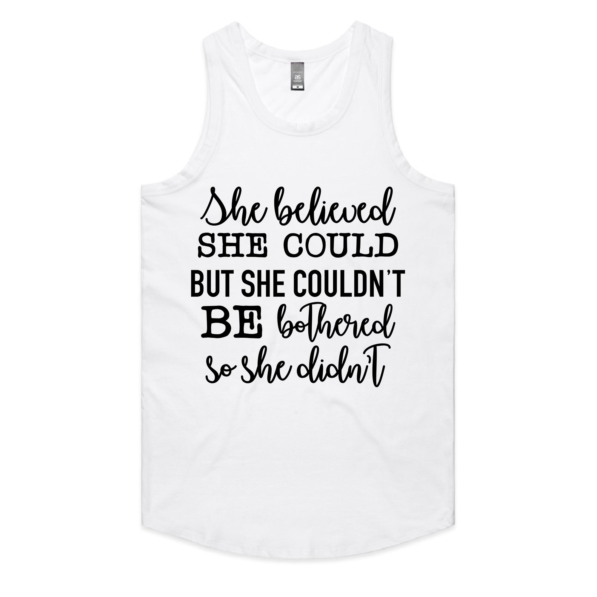 She Believed She Could but She Couldn’t Be Bothered, So She Didn’t