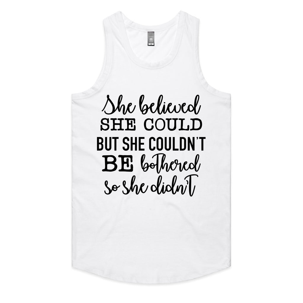 She Believed She Could but She Couldn’t Be Bothered, So She Didn’t