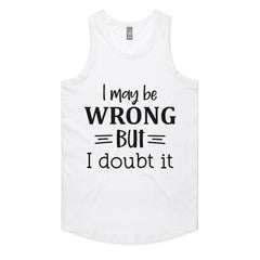 I May Be Wrong, But I Doubt It