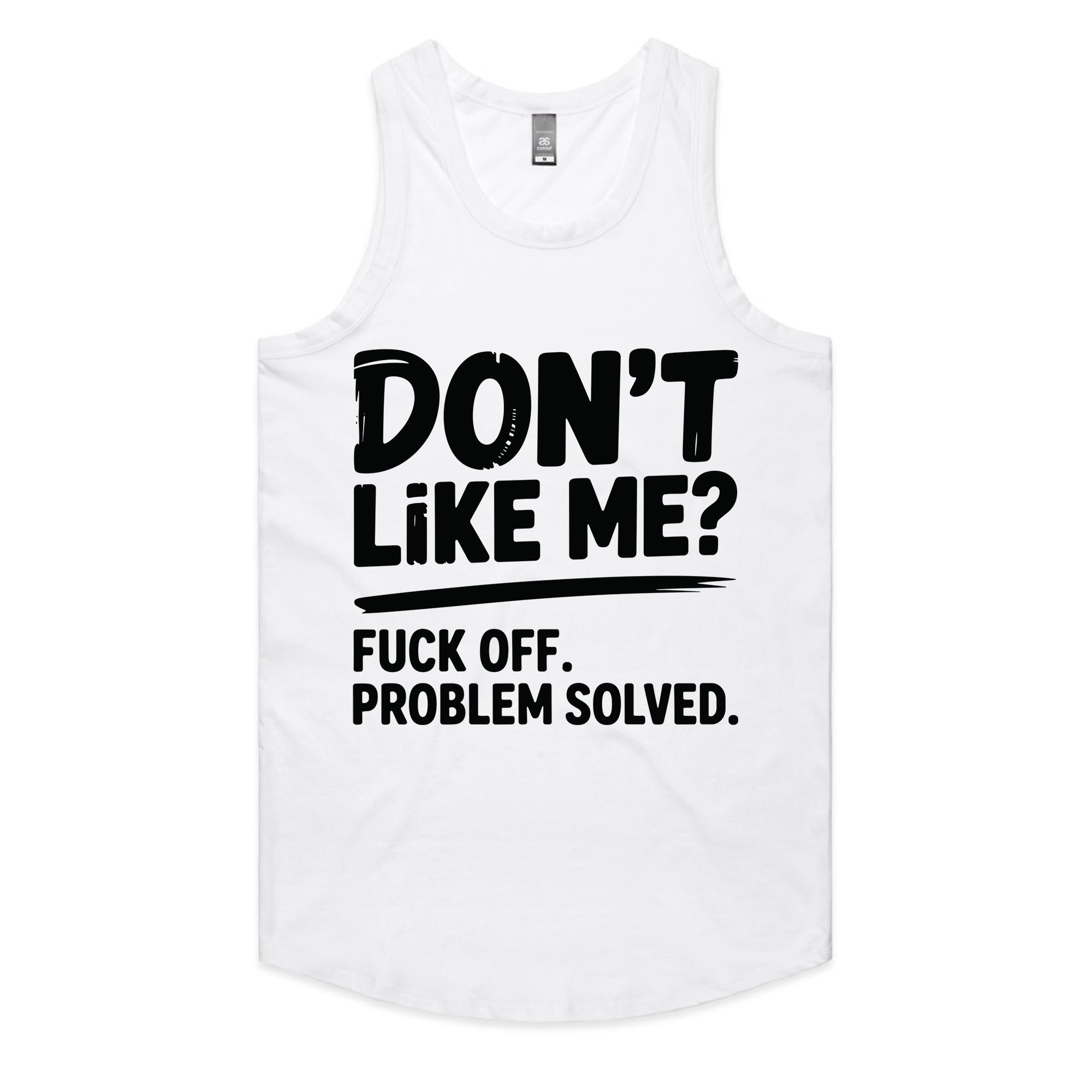 Don’t Like Me? Fuck Off. Problem Solved