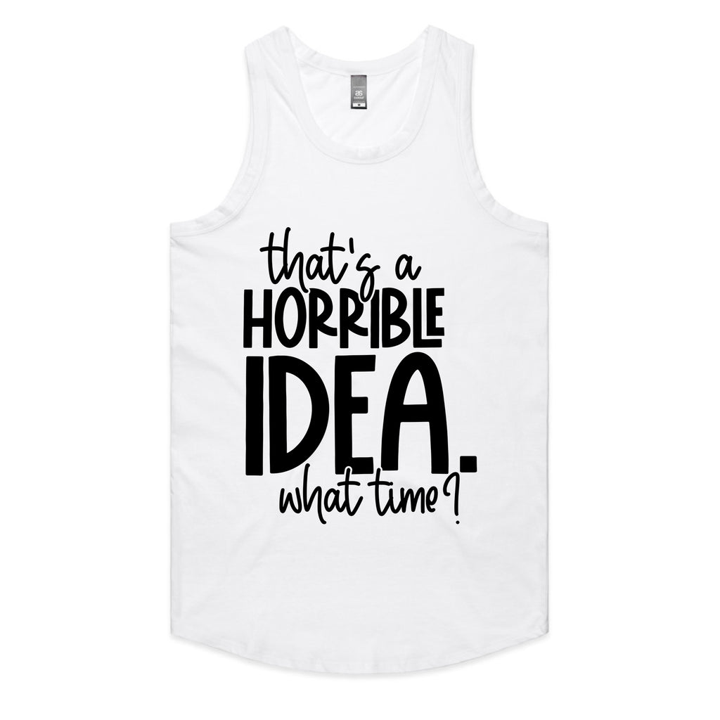 That’s a horrible idea. What time?