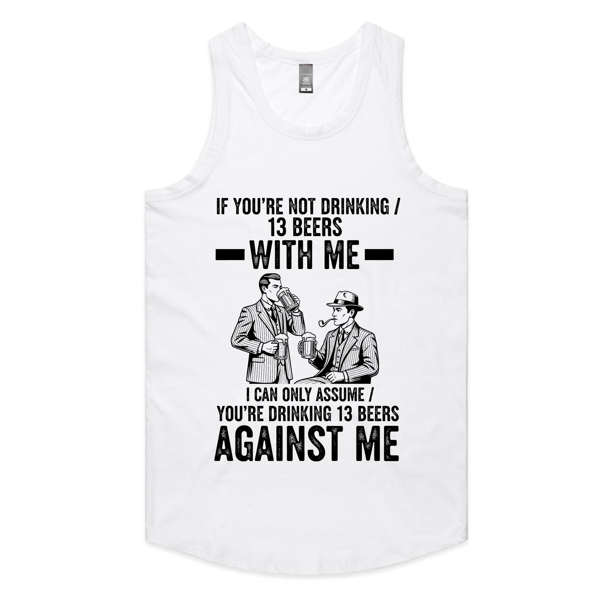 If You’re Not Drinking 13 Beers With Me T-Shirt