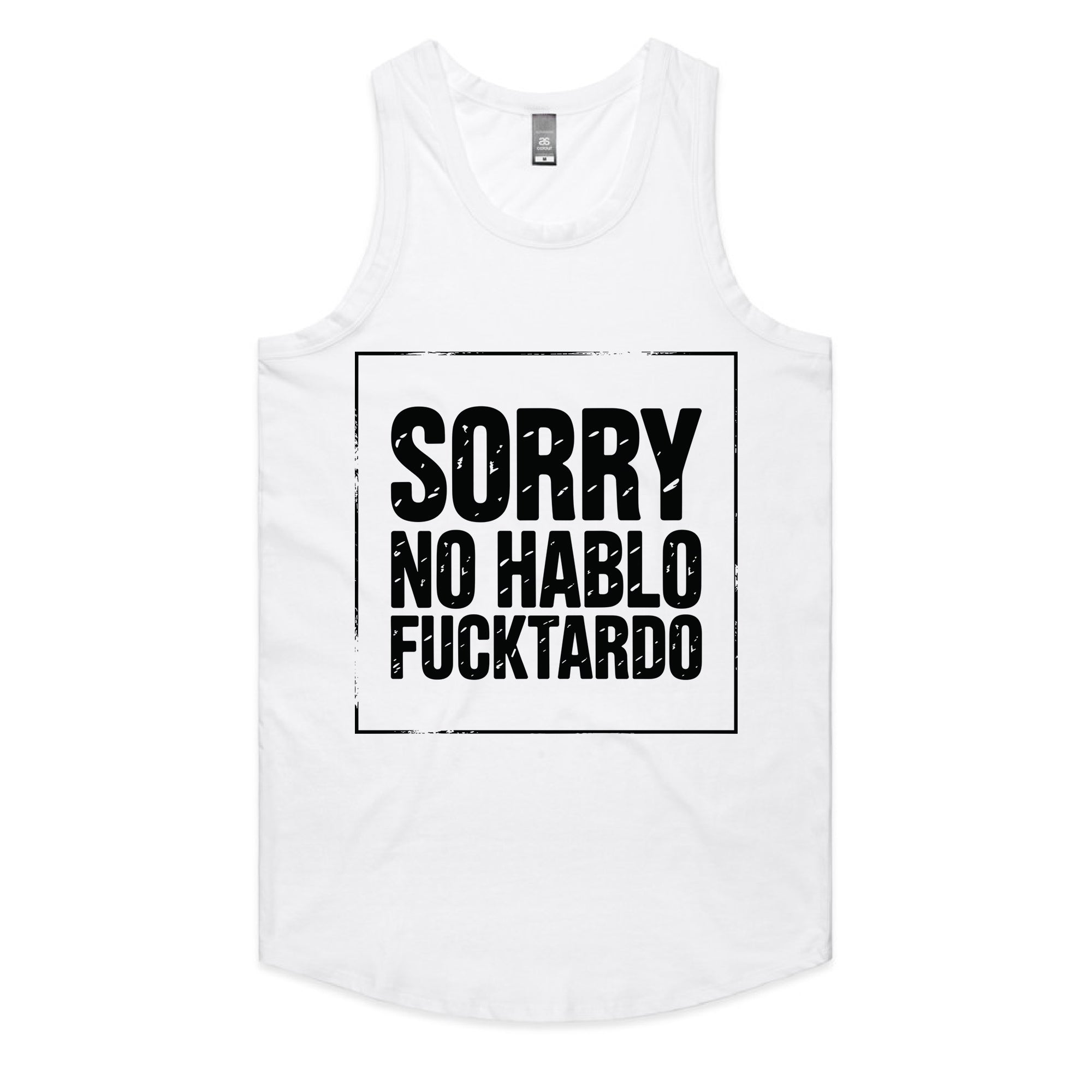 Sorry, No Hablo Fucktardo