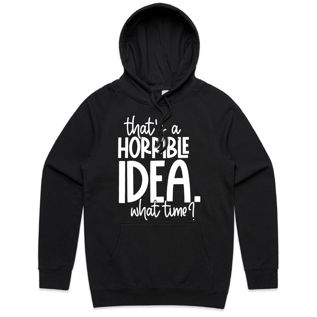 That’s a horrible idea. What time?