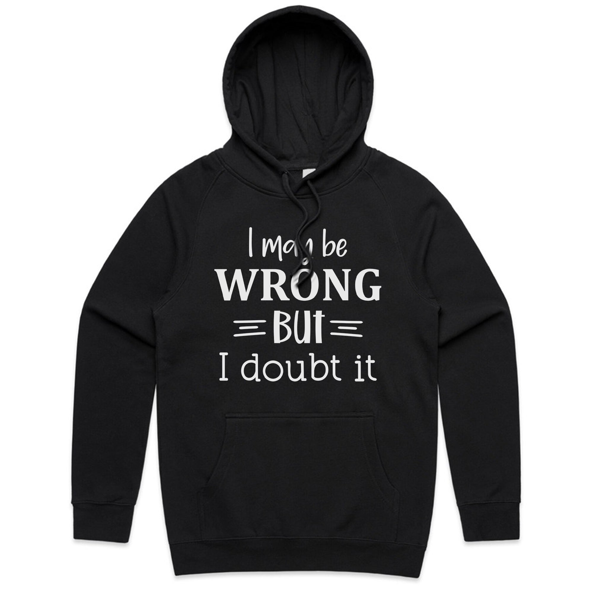 I May Be Wrong, But I Doubt It