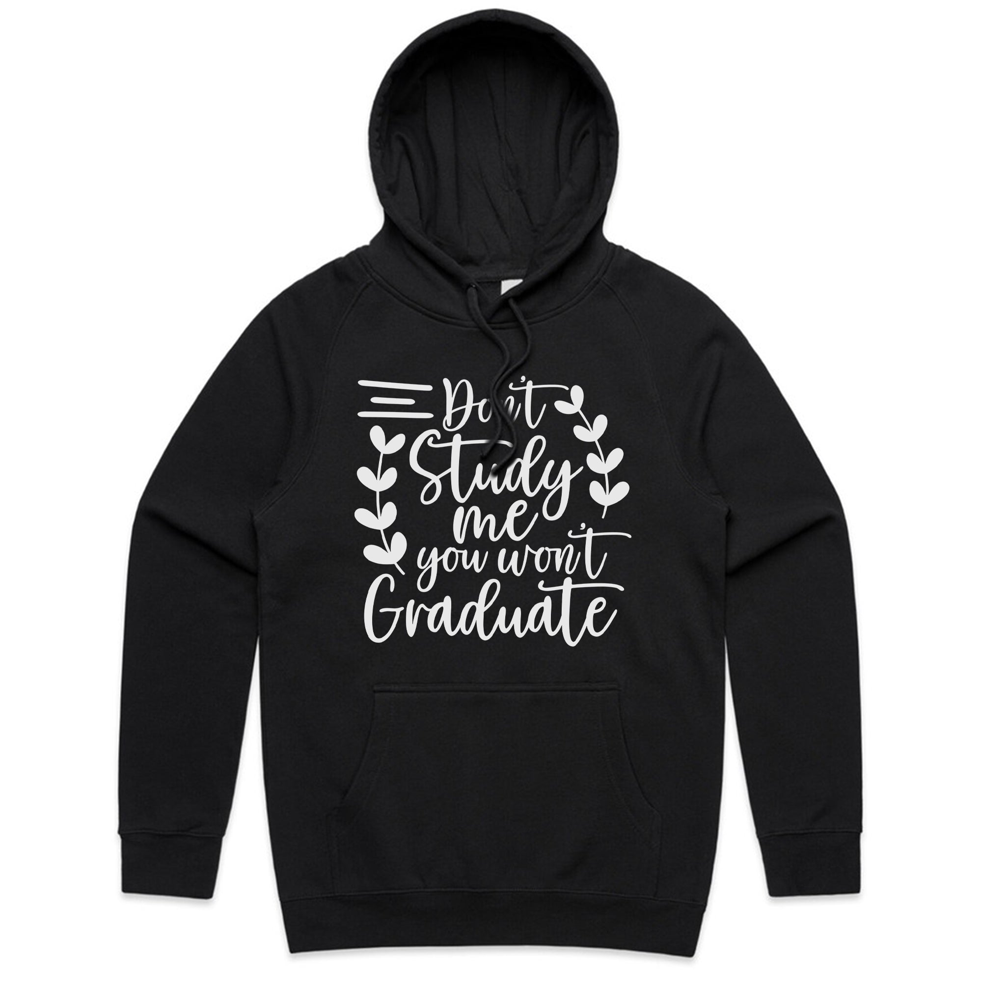 Don’t Study Me, You Won’t Graduate