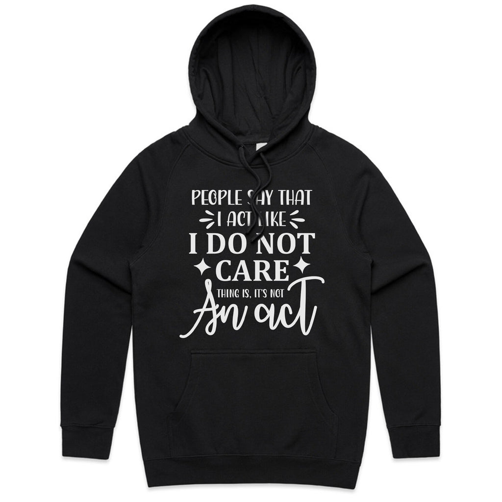 I Do Not Care… Thing Is, It’s Not An Act