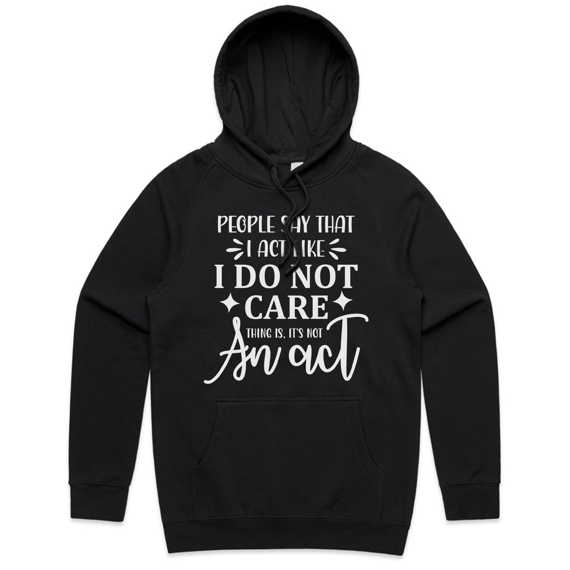 I Do Not Care… Thing Is, It’s Not An Act