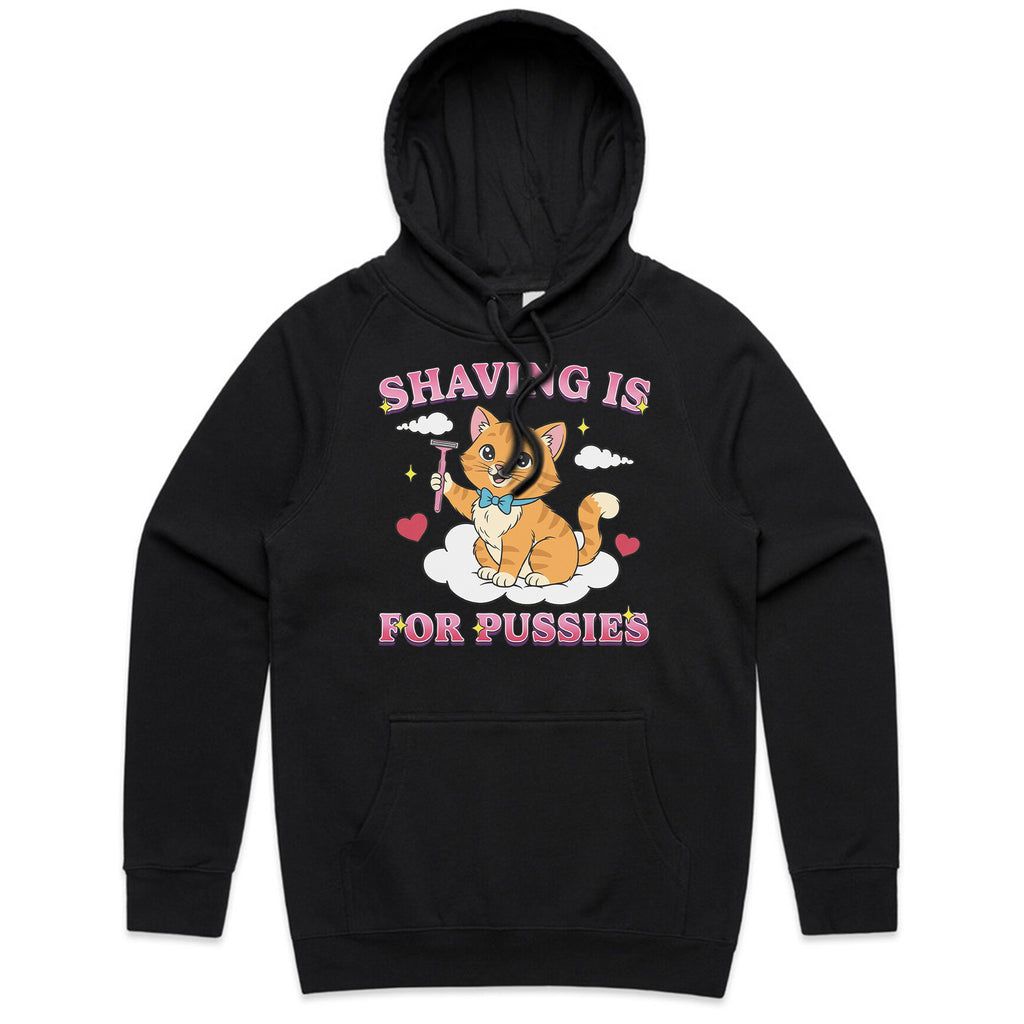 Shaving Is for Pussies T-Shirt