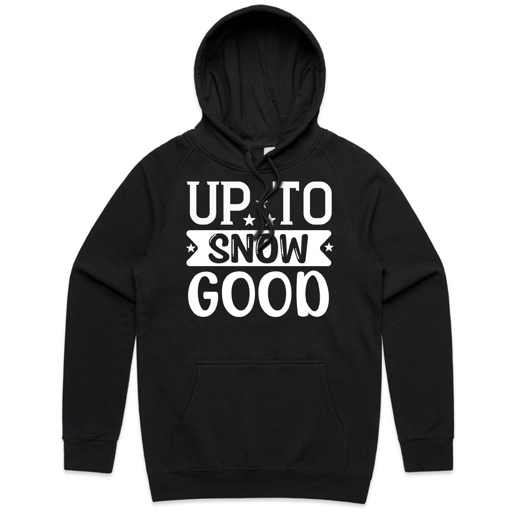 Up to Snow Good T-Shirt