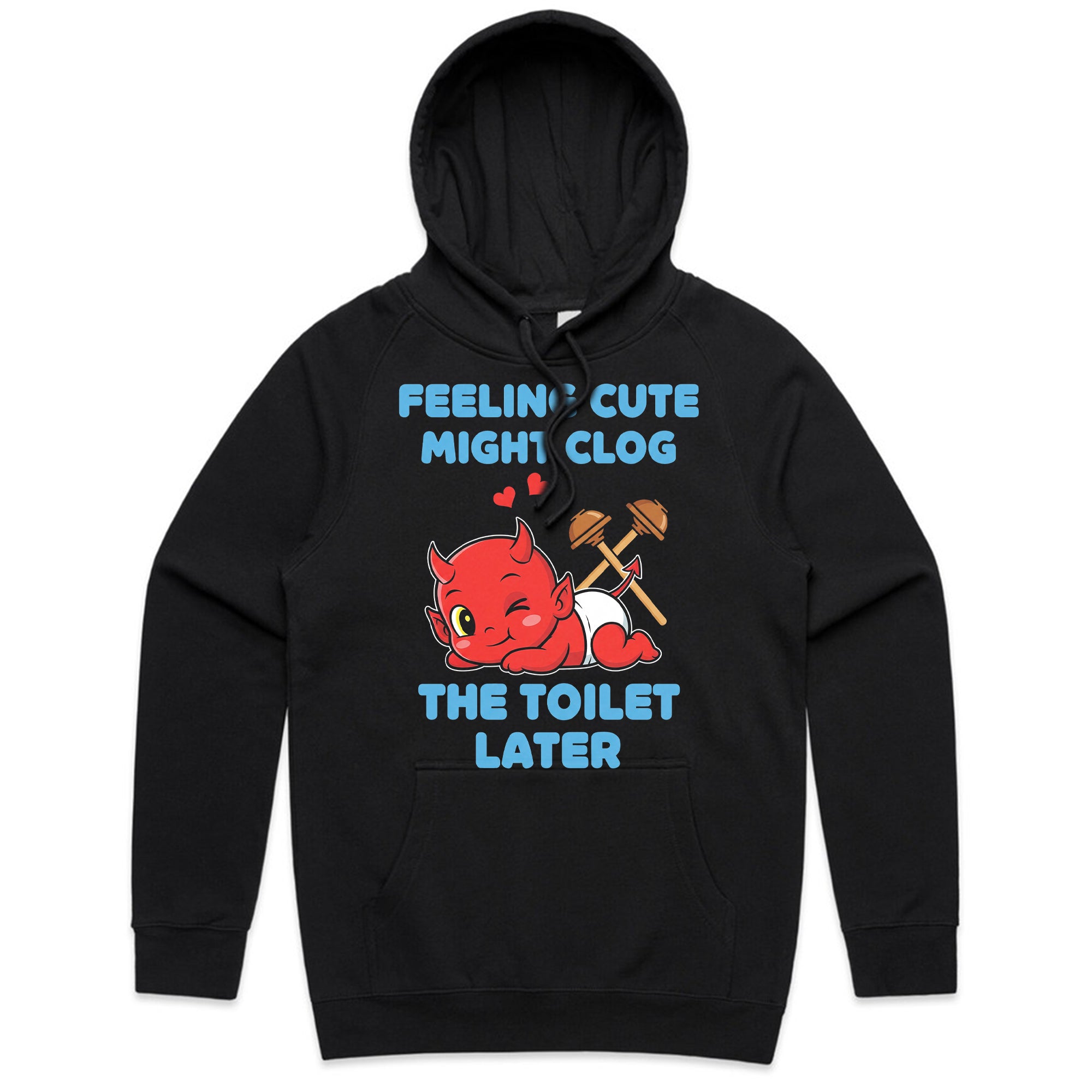 Feeling Cute Might Clog the Toilet Later T-Shirt