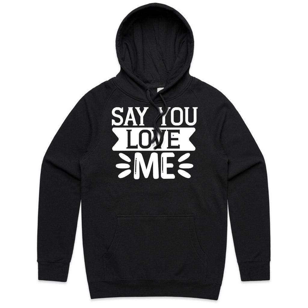 Say You Love Me T-Shirt