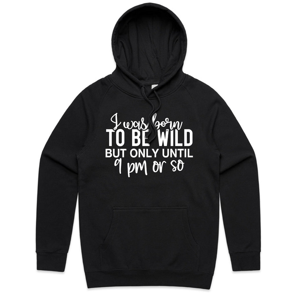 Born to Be Wild (But Only Until 9 PM)