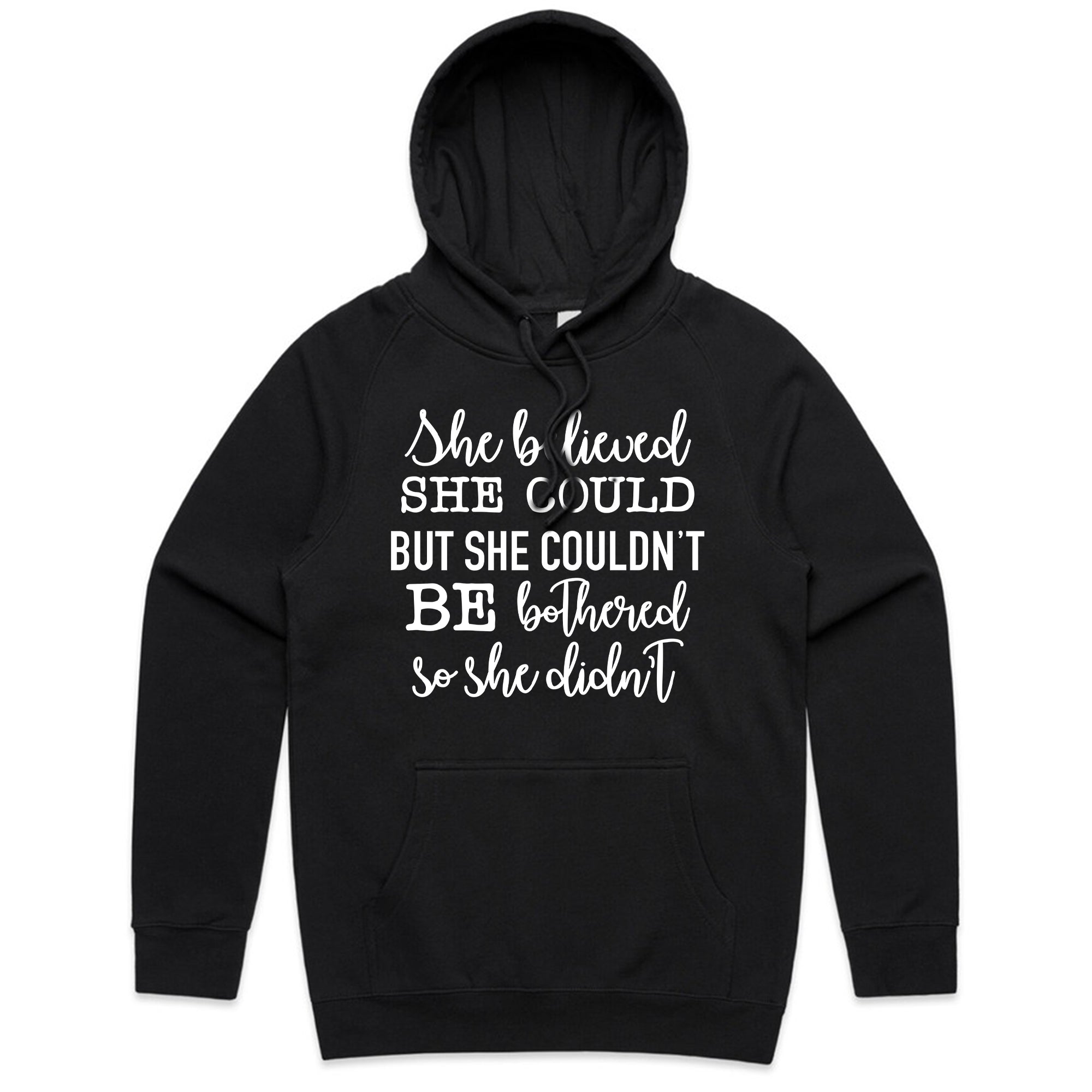 She Believed She Could but She Couldn’t Be Bothered, So She Didn’t