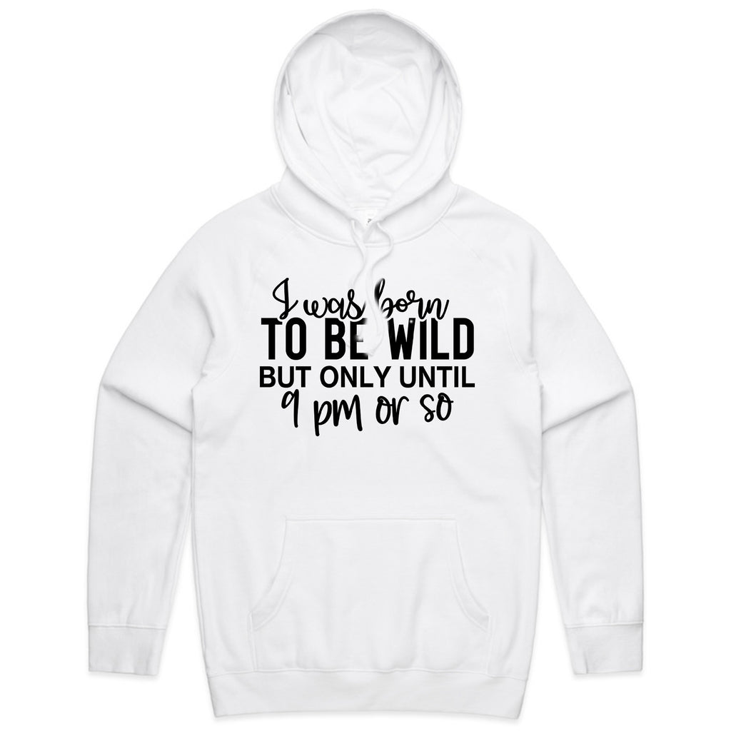 Born to Be Wild (But Only Until 9 PM)