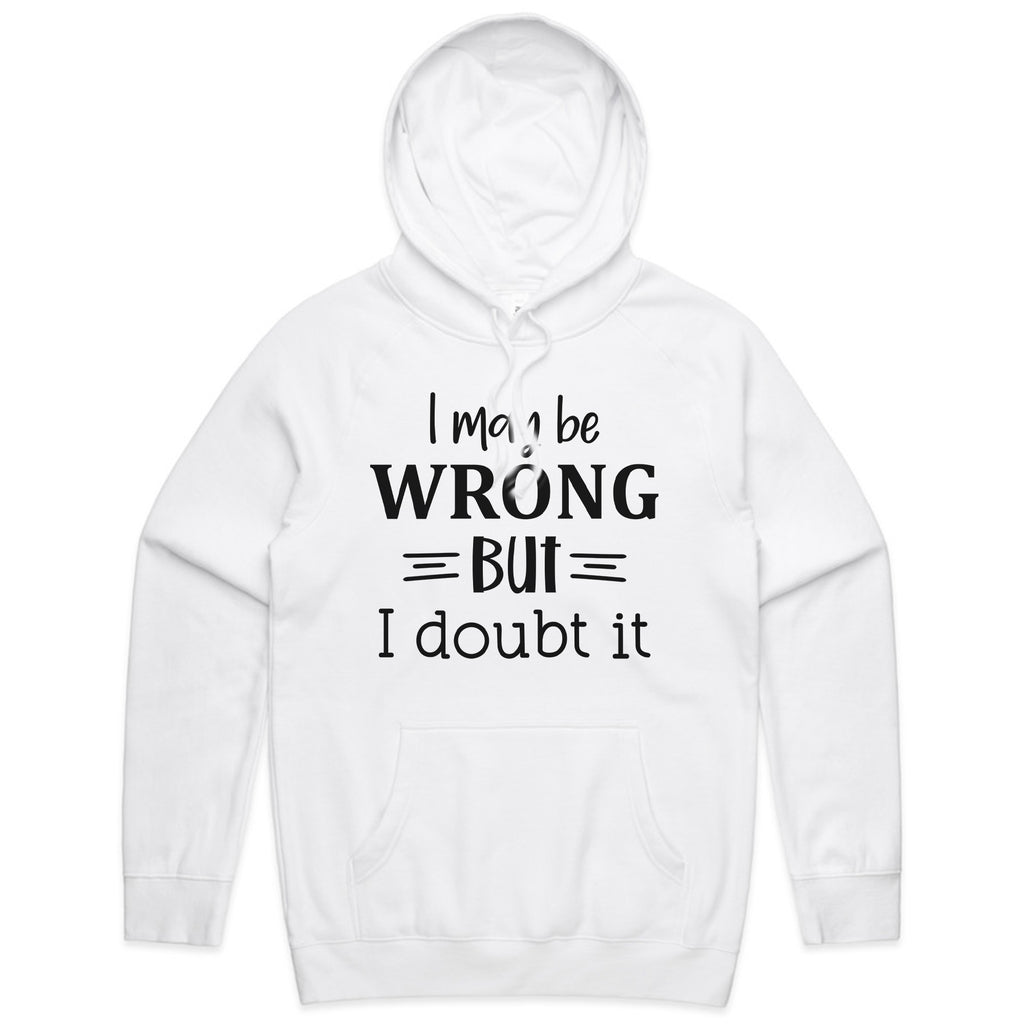 I May Be Wrong, But I Doubt It