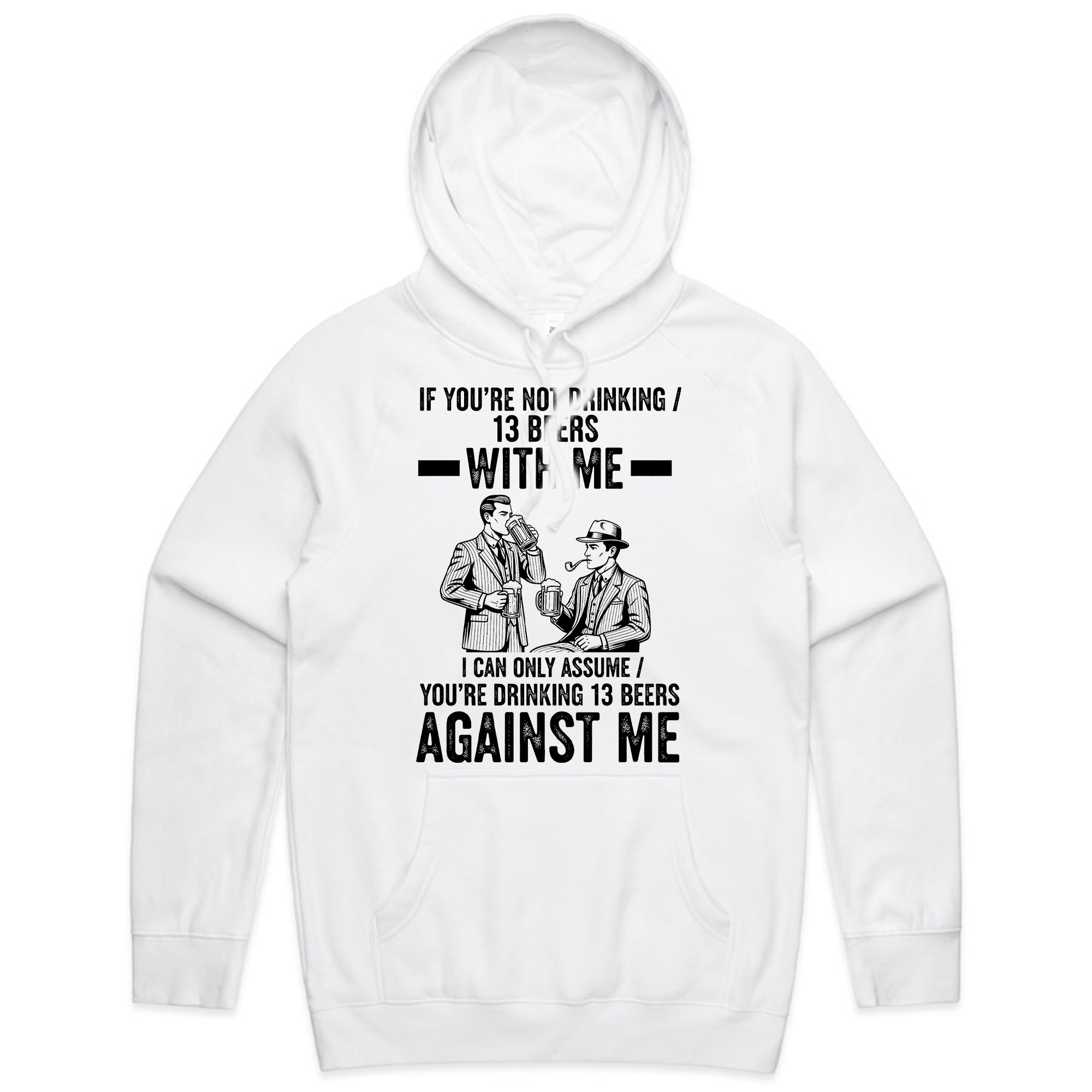 If You’re Not Drinking 13 Beers With Me T-Shirt