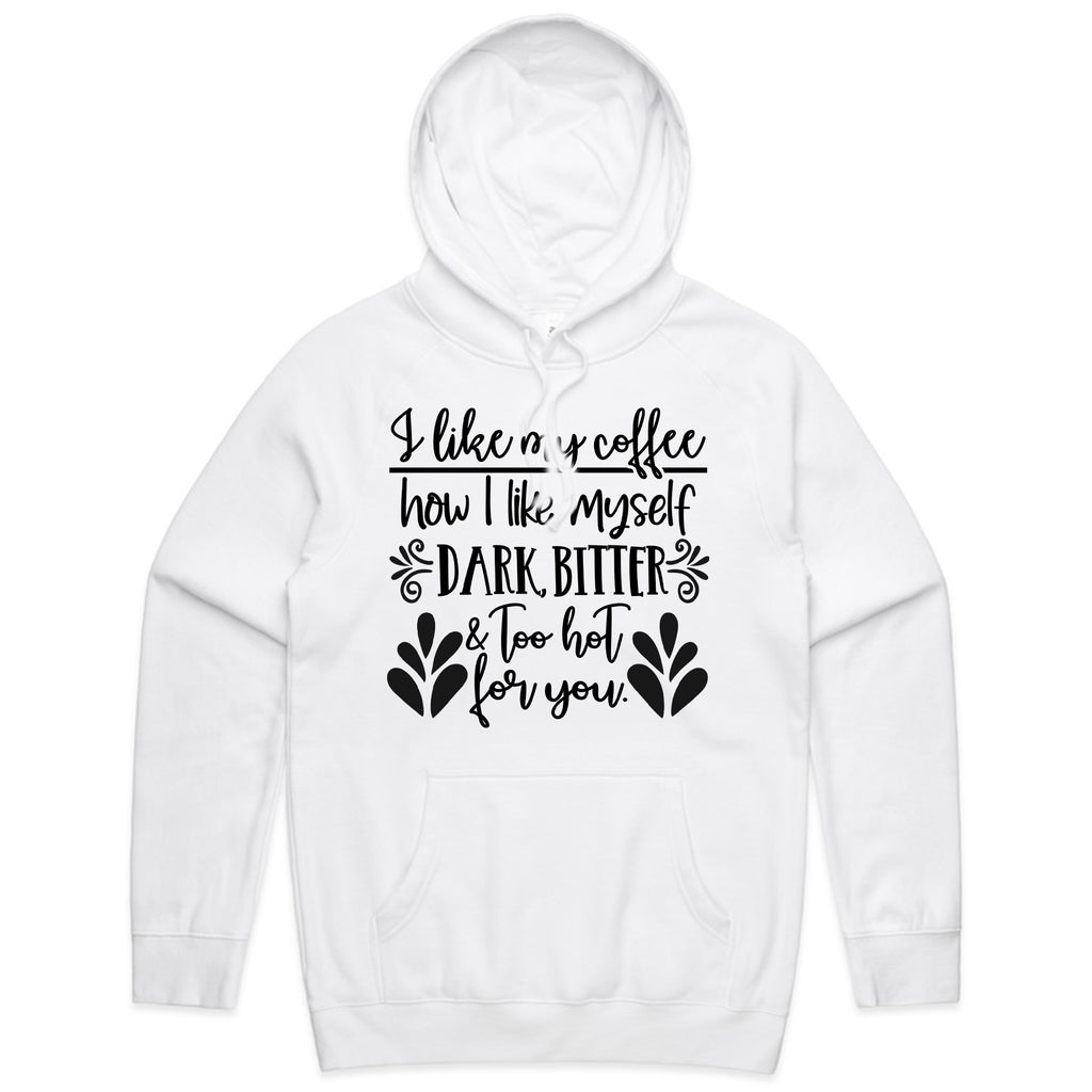 I Like My Coffee How I Like Myself – Dark, Bitter & Too Hot For You