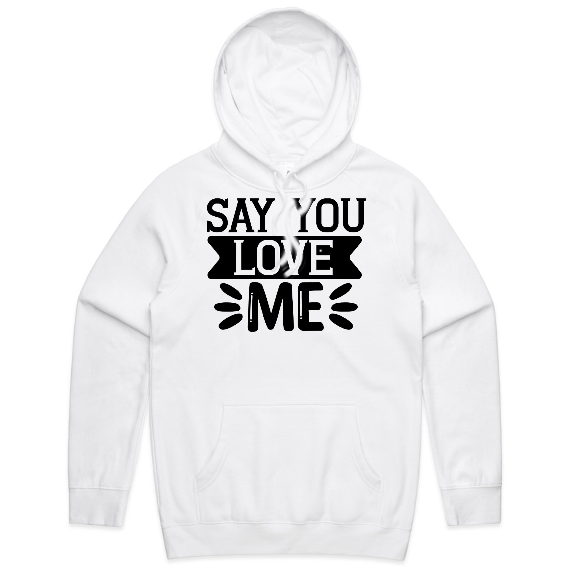 Say You Love Me T-Shirt