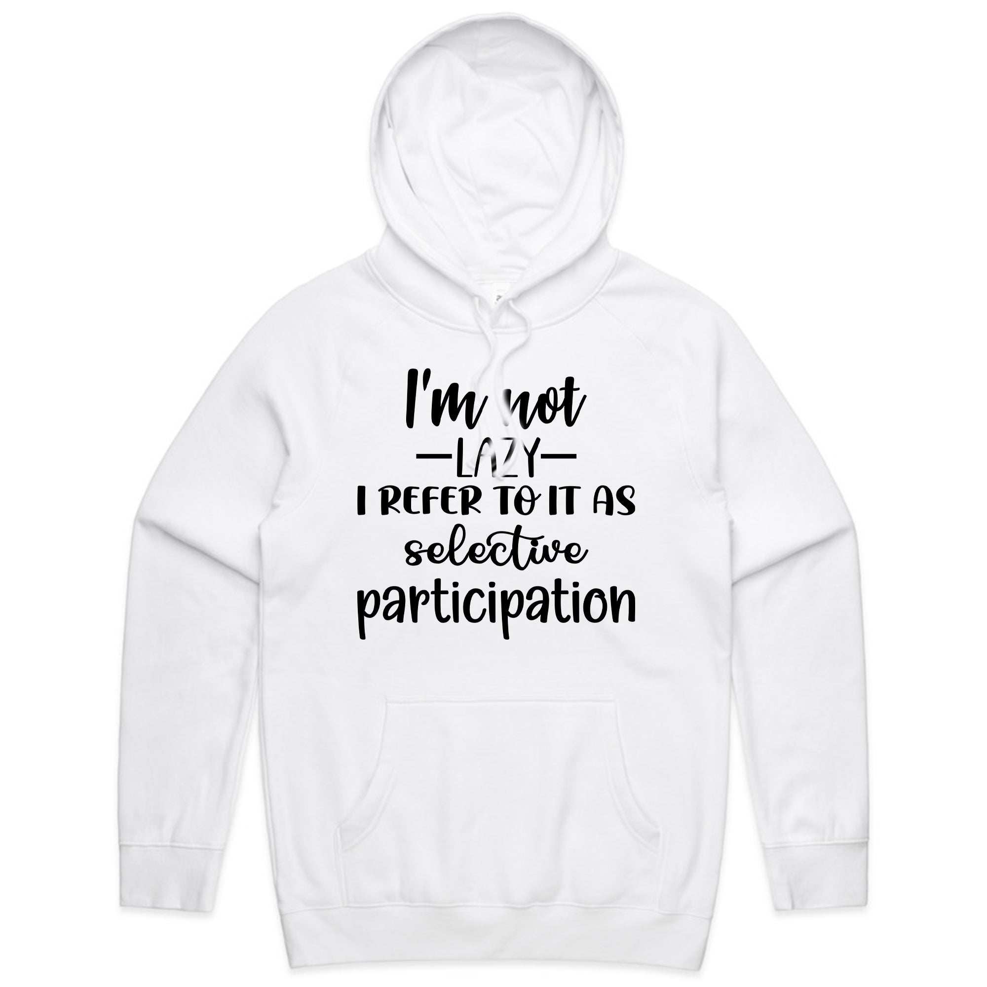 I’m Not Lazy, I Refer To It As Selective Participation