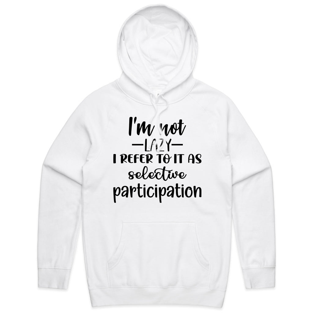 I’m Not Lazy, I Refer To It As Selective Participation