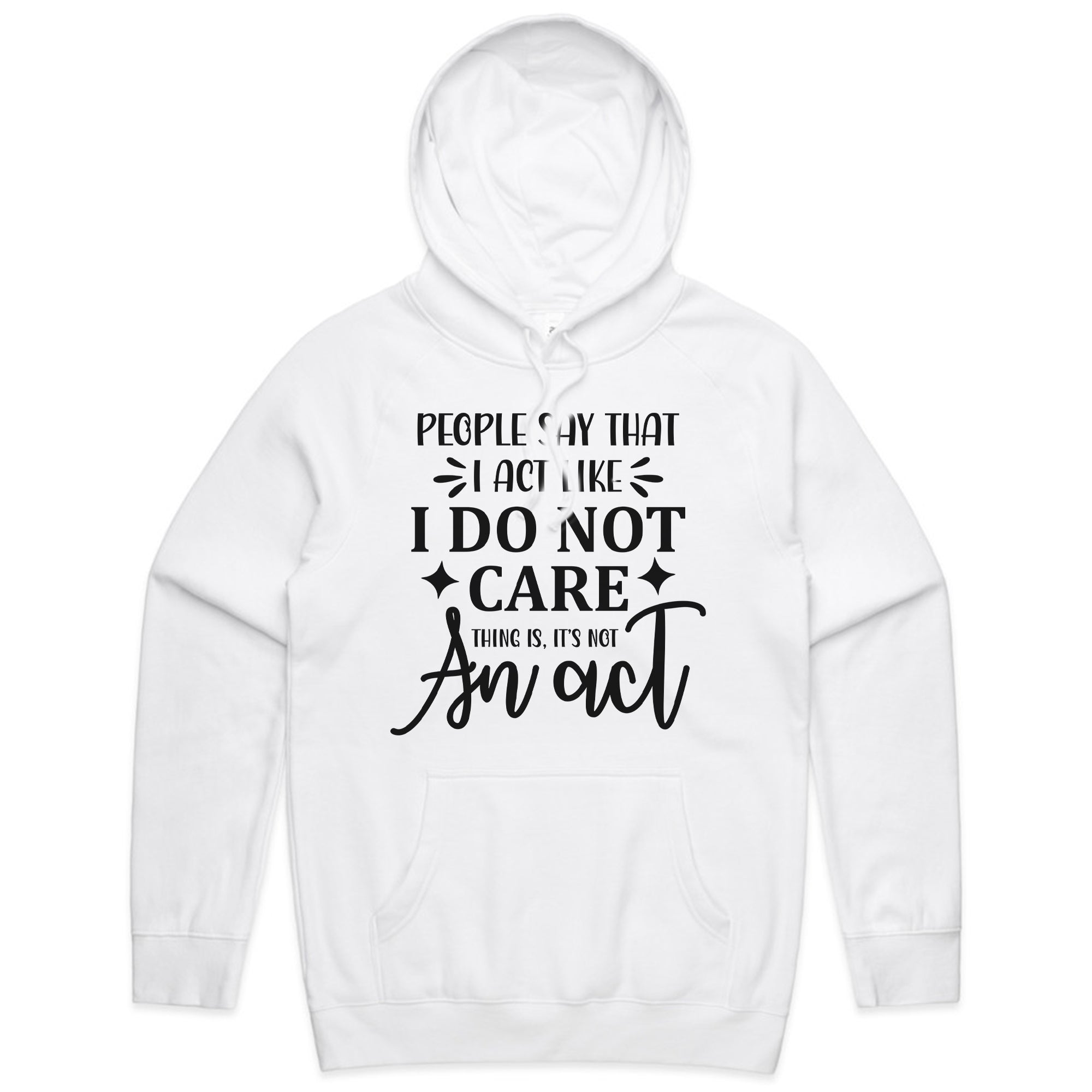I Do Not Care… Thing Is, It’s Not An Act
