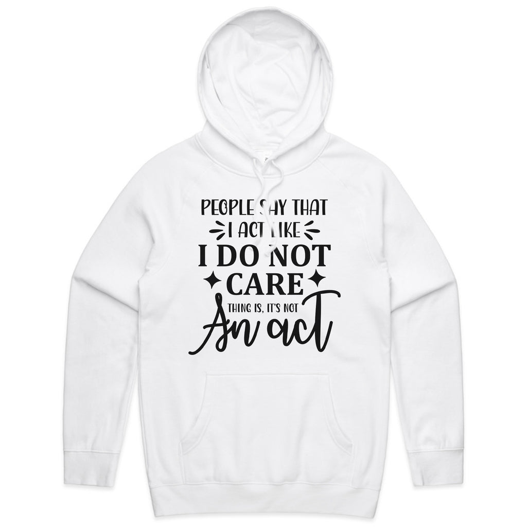 I Do Not Care… Thing Is, It’s Not An Act