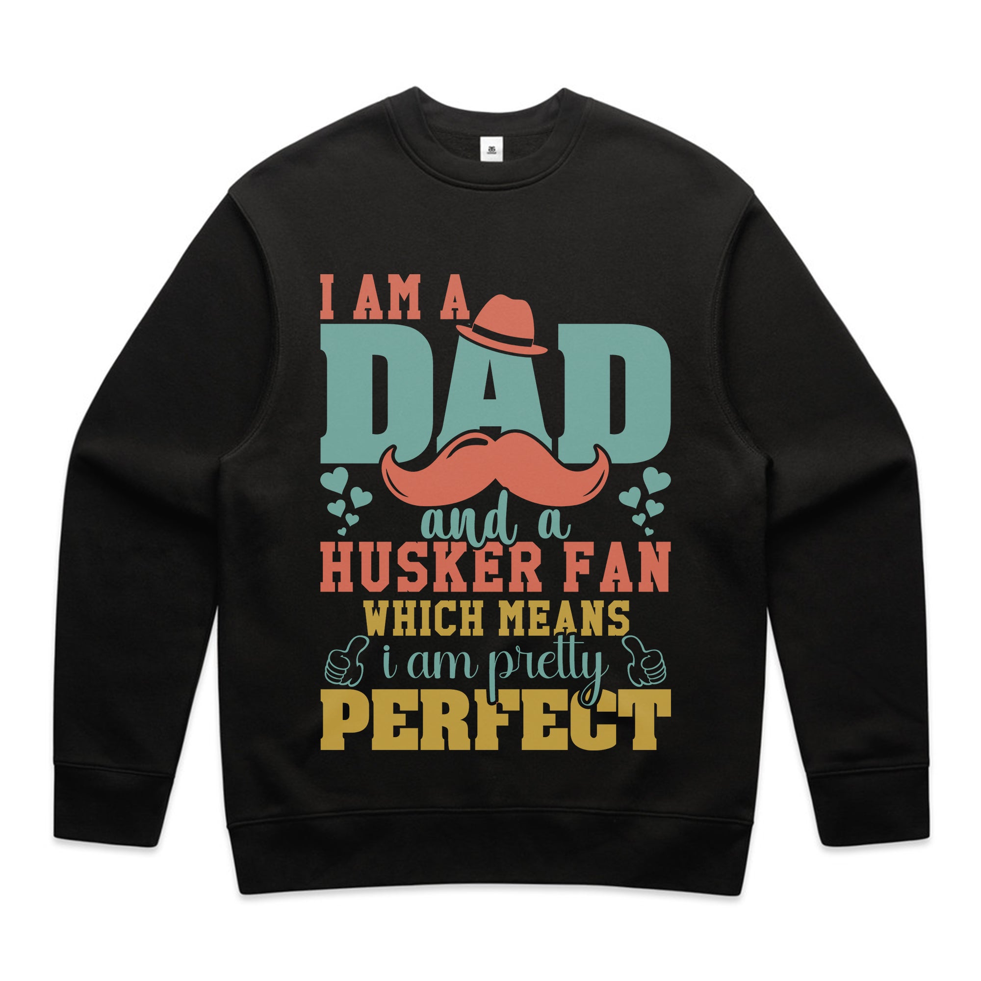 I Am a Dad and a Husker Fan – Which Means I Am Pretty Perfect T-Shirt