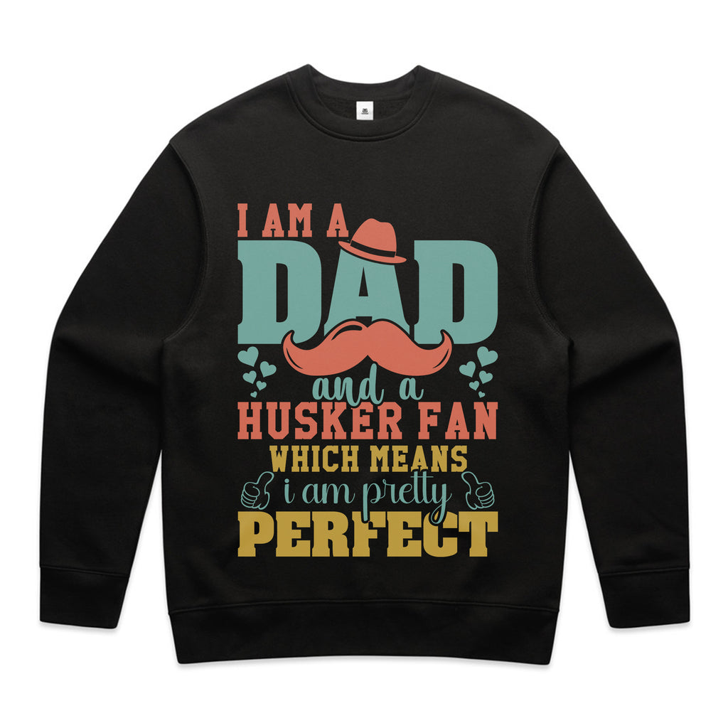 I Am a Dad and a Husker Fan – Which Means I Am Pretty Perfect T-Shirt