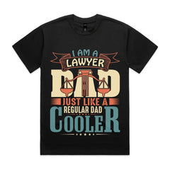 I Am a Lawyer Dad – Just Like a Regular Dad, Only Cooler T-Shirt