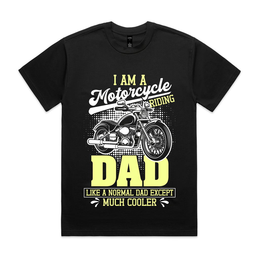 I Am a Motorcycle Riding Dad – Like a Normal Dad Except Much Cooler T-Shirt