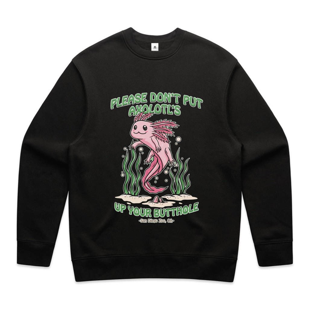 PLEASE DON'T PUT AXOLOTL'S UP YOUR BUTTHOLE T-Shirt