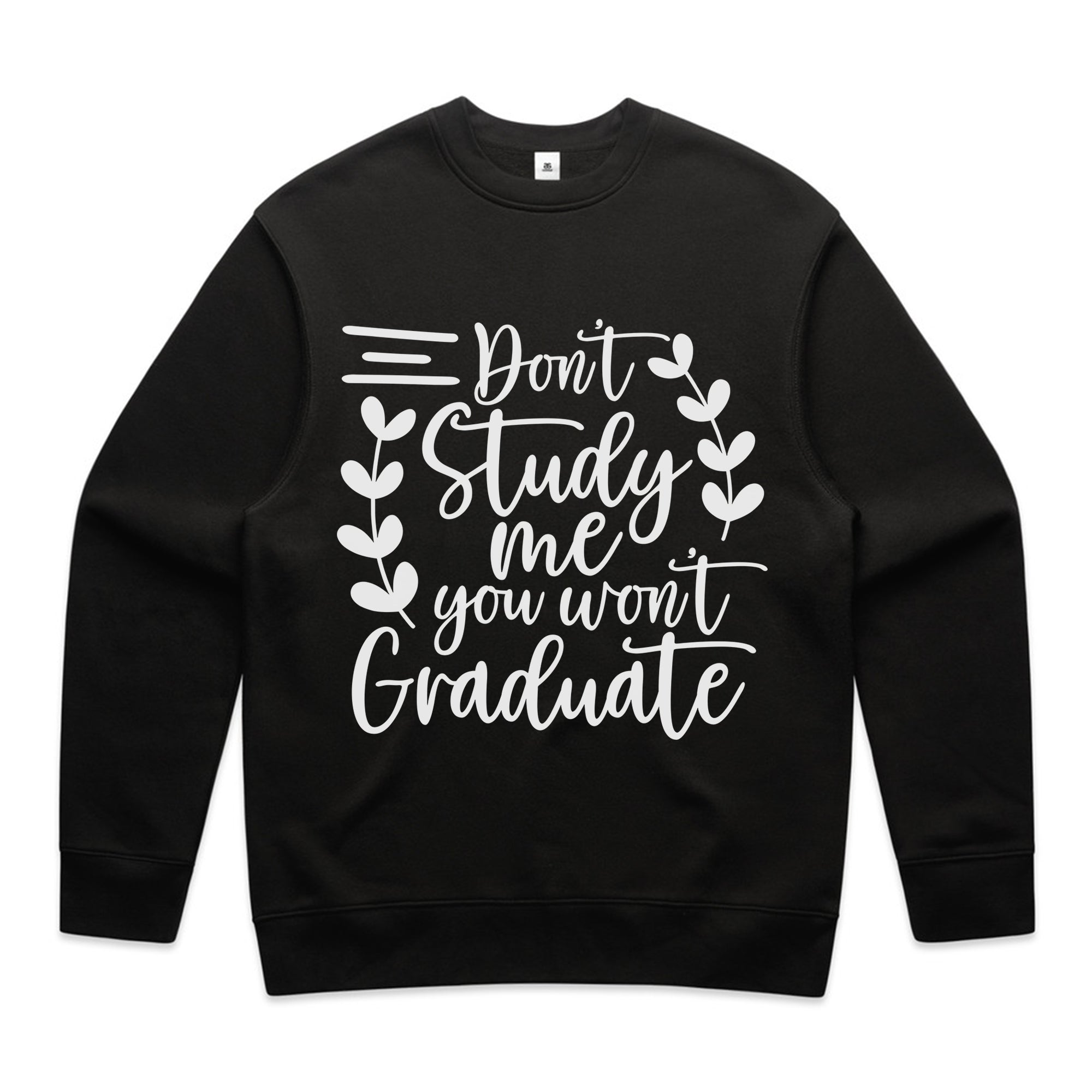 Don’t Study Me, You Won’t Graduate