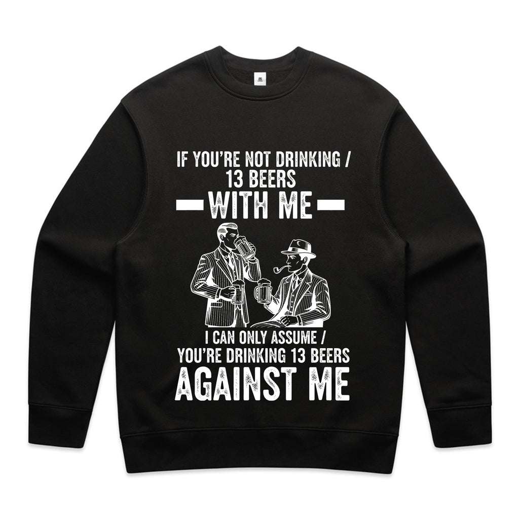 If You’re Not Drinking 13 Beers With Me T-Shirt
