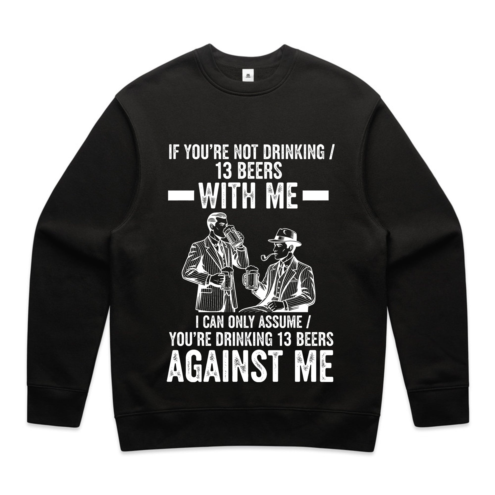 If You’re Not Drinking 13 Beers With Me T-Shirt