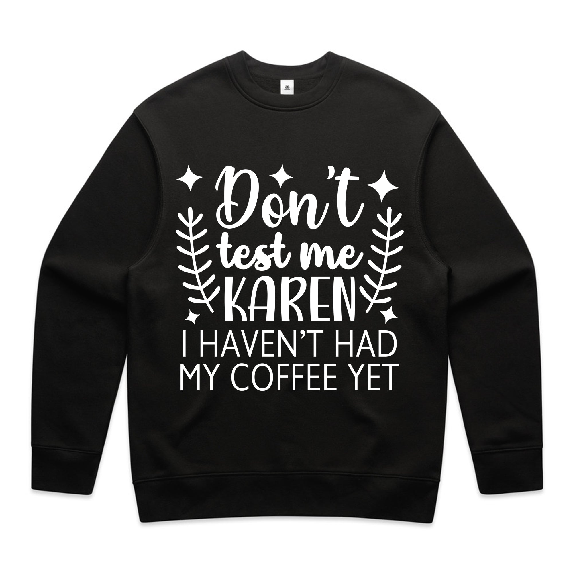 Don’t Test Me Karen