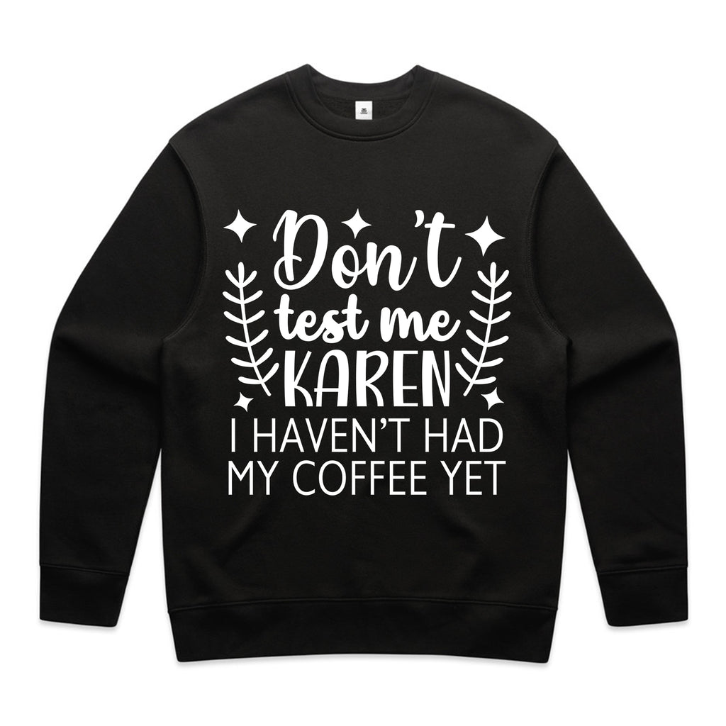 Don’t Test Me Karen