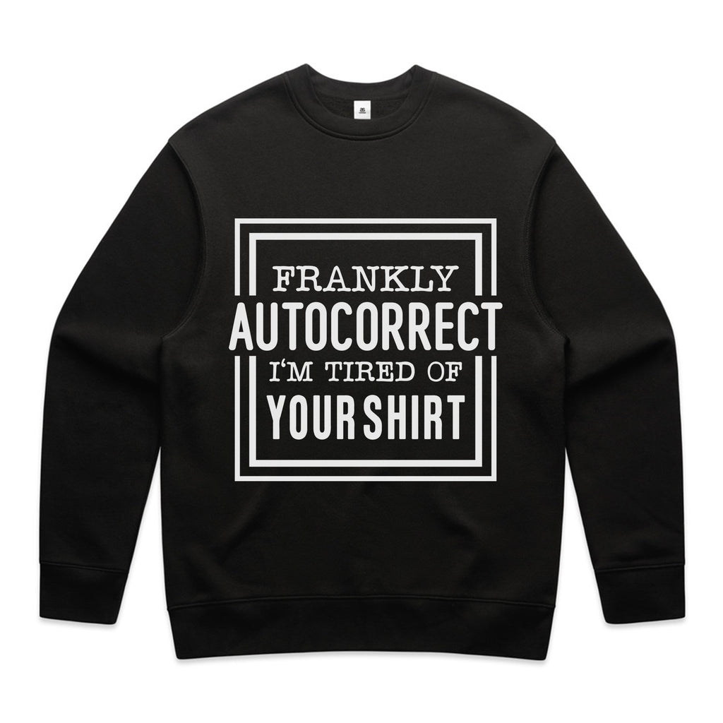 Frankly Autocorrect, I’m Tired of Your Shirt