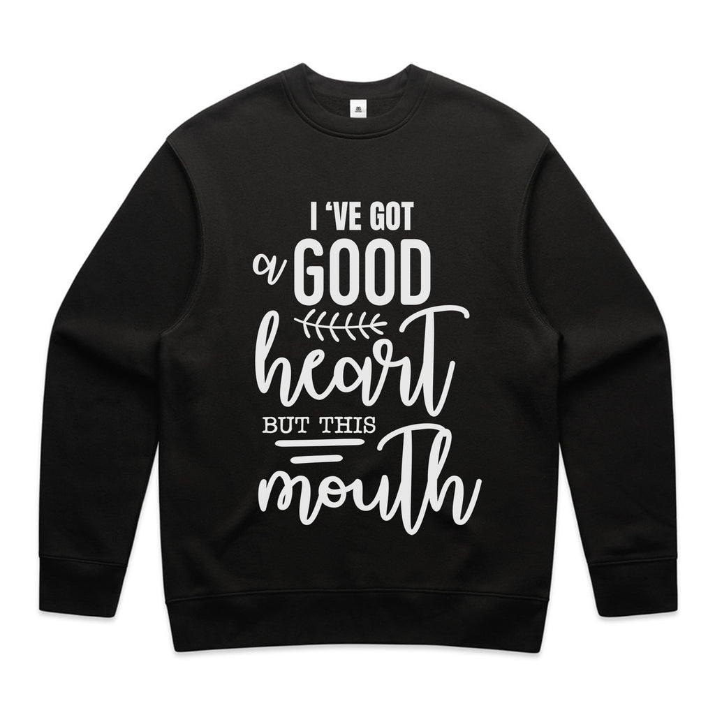 I’ve Got a Good Heart But This Mouth