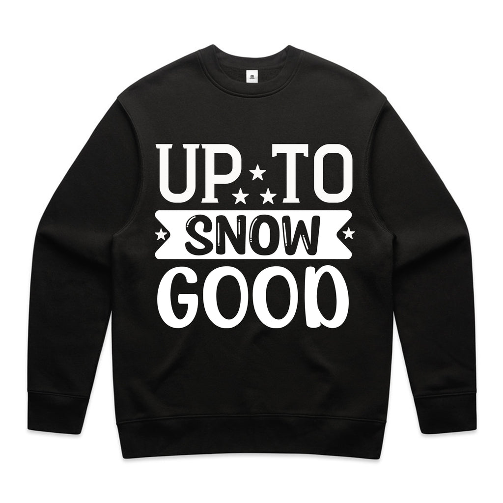 Up to Snow Good T-Shirt