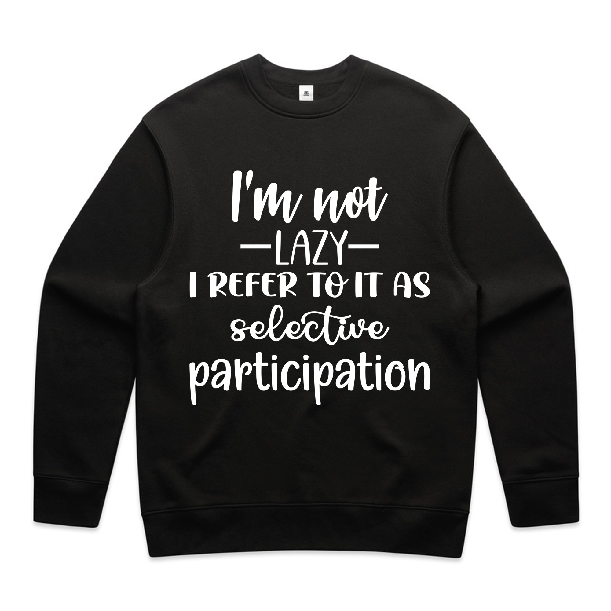 I’m Not Lazy, I Refer To It As Selective Participation