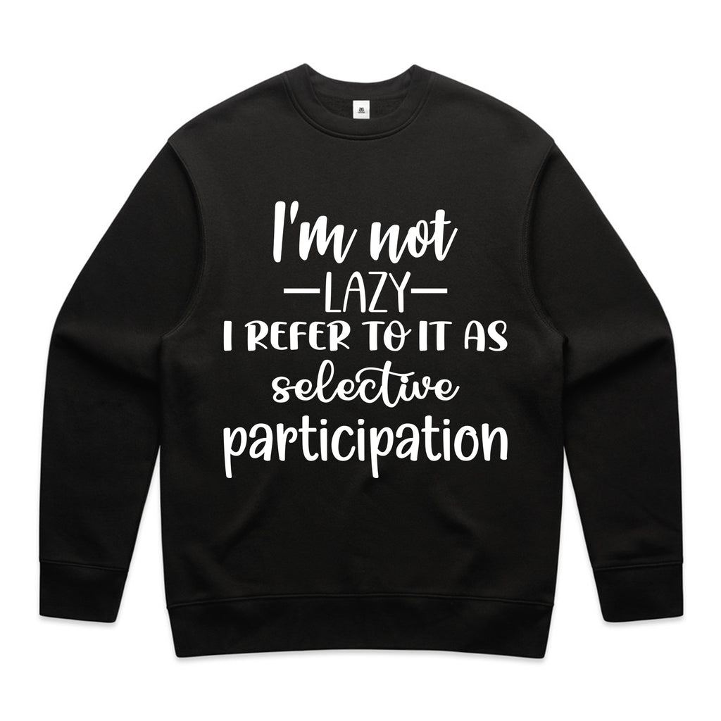 I’m Not Lazy, I Refer To It As Selective Participation